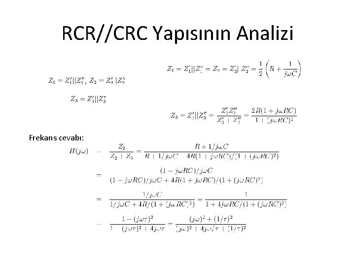 RCR//CRC Yapısının Analizi Frekans cevabı: 