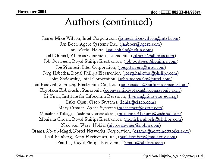 November 2004 doc. : IEEE 802. 11 -04/888 r 4 Authors (continued) James Mike