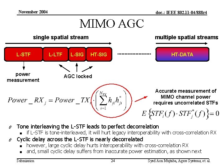 November 2004 doc. : IEEE 802. 11 -04/888 r 4 MIMO AGC single spatial