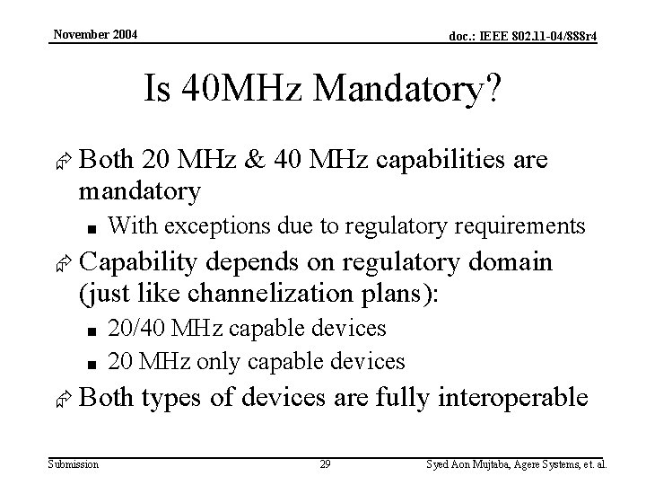 November 2004 doc. : IEEE 802. 11 -04/888 r 4 Is 40 MHz Mandatory?