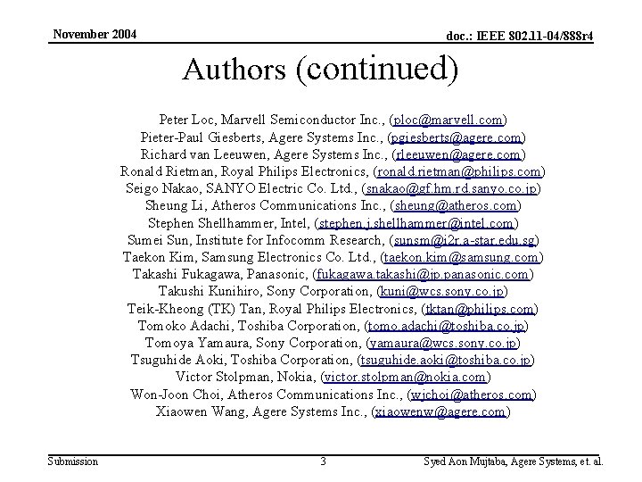November 2004 doc. : IEEE 802. 11 -04/888 r 4 Authors (continued) Peter Loc,