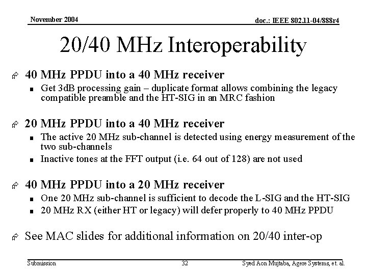 November 2004 doc. : IEEE 802. 11 -04/888 r 4 20/40 MHz Interoperability Æ