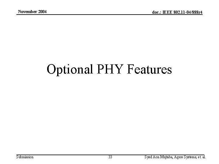 November 2004 doc. : IEEE 802. 11 -04/888 r 4 Optional PHY Features Submission