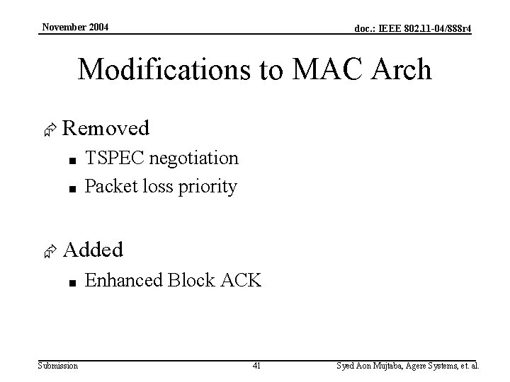 November 2004 doc. : IEEE 802. 11 -04/888 r 4 Modifications to MAC Arch