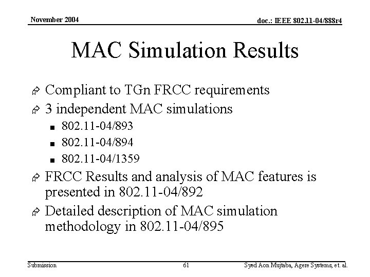 November 2004 doc. : IEEE 802. 11 -04/888 r 4 MAC Simulation Results Æ