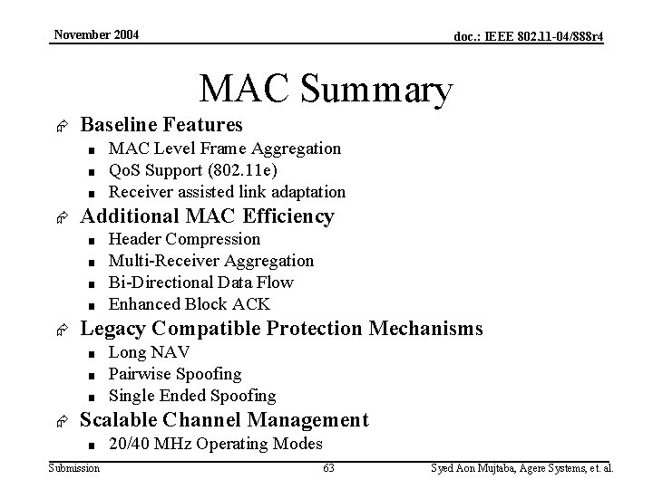 November 2004 doc. : IEEE 802. 11 -04/888 r 4 MAC Summary Æ Baseline