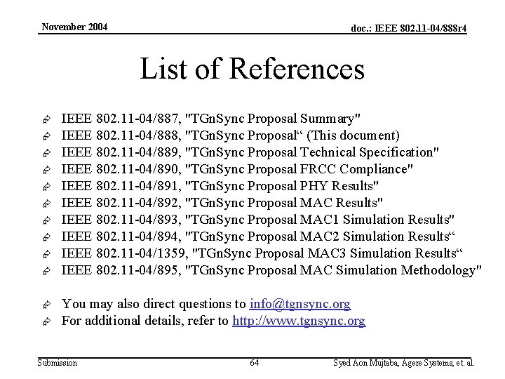 November 2004 doc. : IEEE 802. 11 -04/888 r 4 List of References Æ