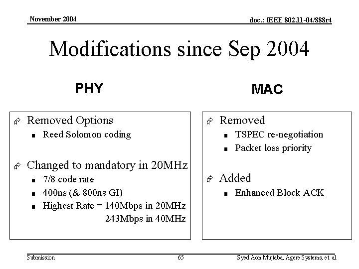 November 2004 doc. : IEEE 802. 11 -04/888 r 4 Modifications since Sep 2004