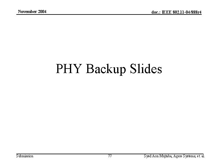 November 2004 doc. : IEEE 802. 11 -04/888 r 4 PHY Backup Slides Submission