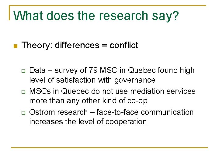What does the research say? n Theory: differences = conflict q q q Data What does the research say? n Theory: differences = conflict q q q Data