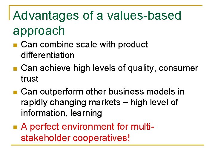 Advantages of a values-based approach n n Can combine scale with product differentiation Can Advantages of a values-based approach n n Can combine scale with product differentiation Can