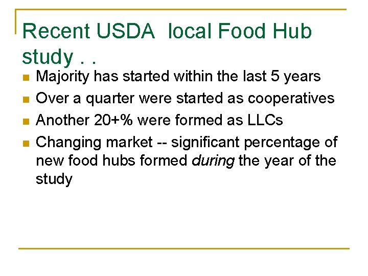 Recent USDA local Food Hub study. . n n Majority has started within the Recent USDA local Food Hub study. . n n Majority has started within the