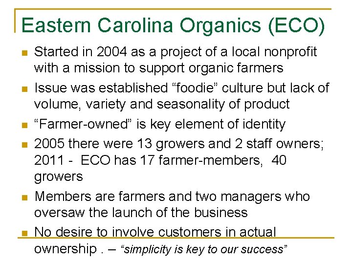 Eastern Carolina Organics (ECO) n n n Started in 2004 as a project of Eastern Carolina Organics (ECO) n n n Started in 2004 as a project of