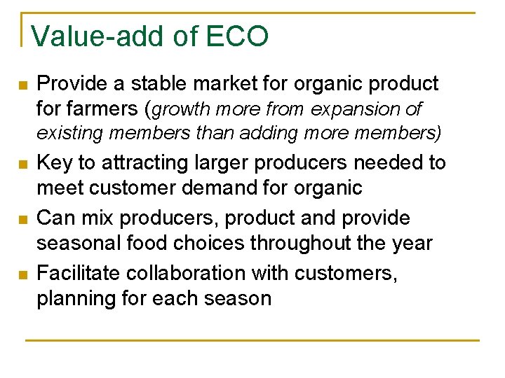 Value-add of ECO n Provide a stable market for organic product for farmers (growth Value-add of ECO n Provide a stable market for organic product for farmers (growth