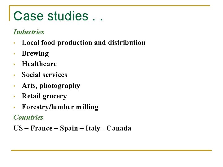 Case studies. . Industries • Local food production and distribution • Brewing • Healthcare Case studies. . Industries • Local food production and distribution • Brewing • Healthcare