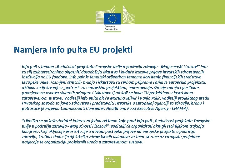 Namjera Info pulta EU projekti Info pult s temom „Budućnost projekata Europske unije u