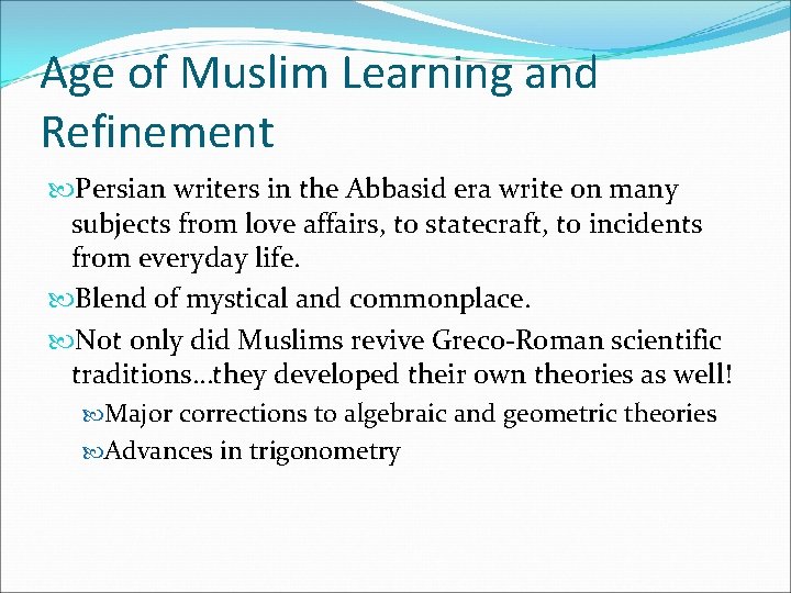 Age of Muslim Learning and Refinement Persian writers in the Abbasid era write on