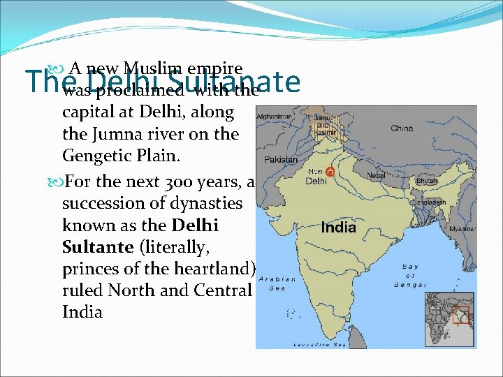  A new Muslim empire was proclaimed with the capital at Delhi, along the