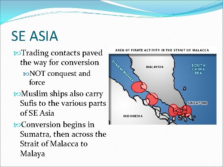 SE ASIA Trading contacts paved the way for conversion NOT conquest and force Muslim