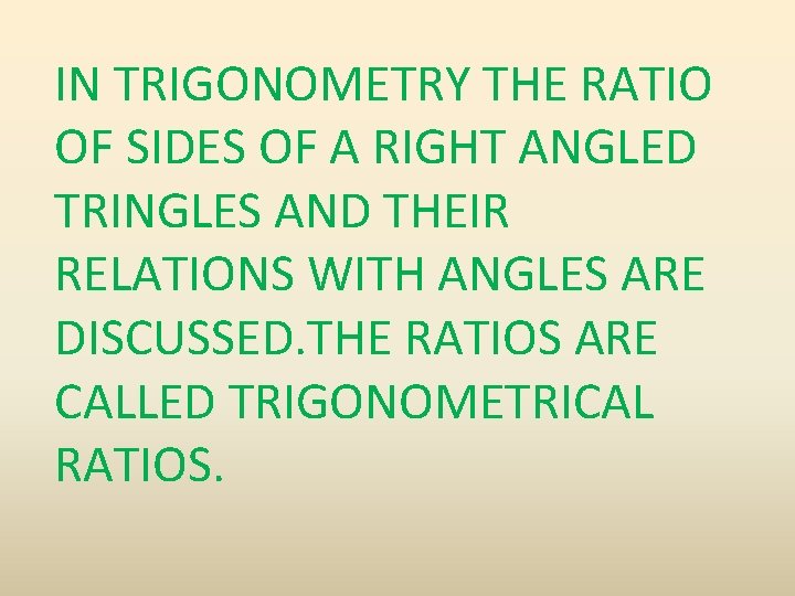 IN TRIGONOMETRY THE RATIO OF SIDES OF A RIGHT ANGLED TRINGLES AND THEIR RELATIONS