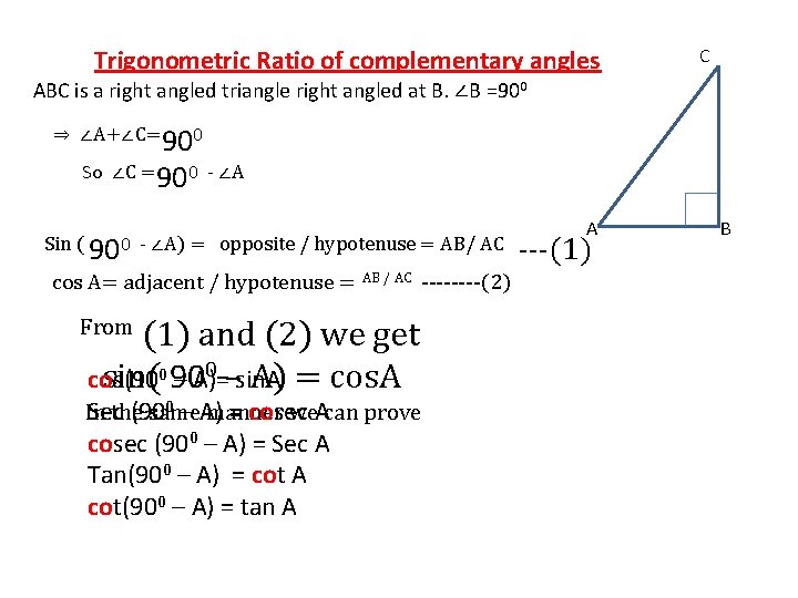 Trigonometric Ratio of complementary angles C ABC is a right angled triangle right angled