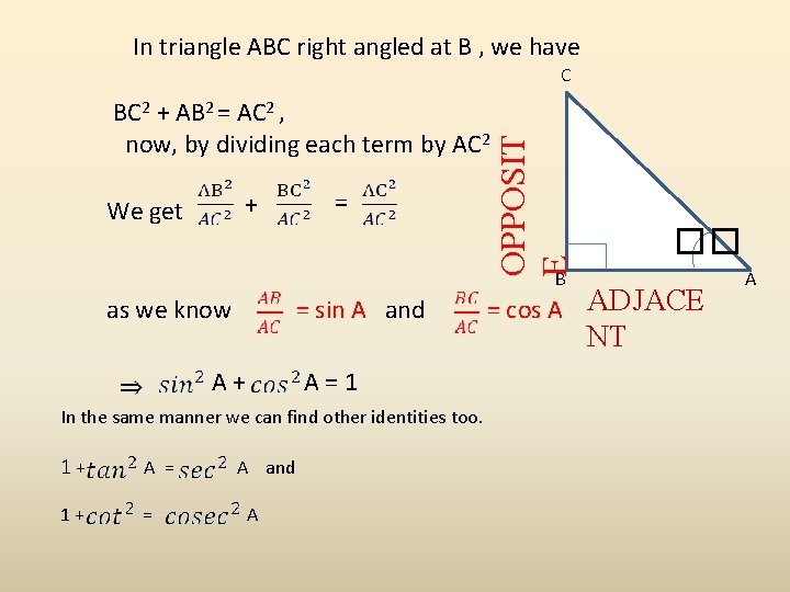 In triangle ABC right angled at B , we have C + = We