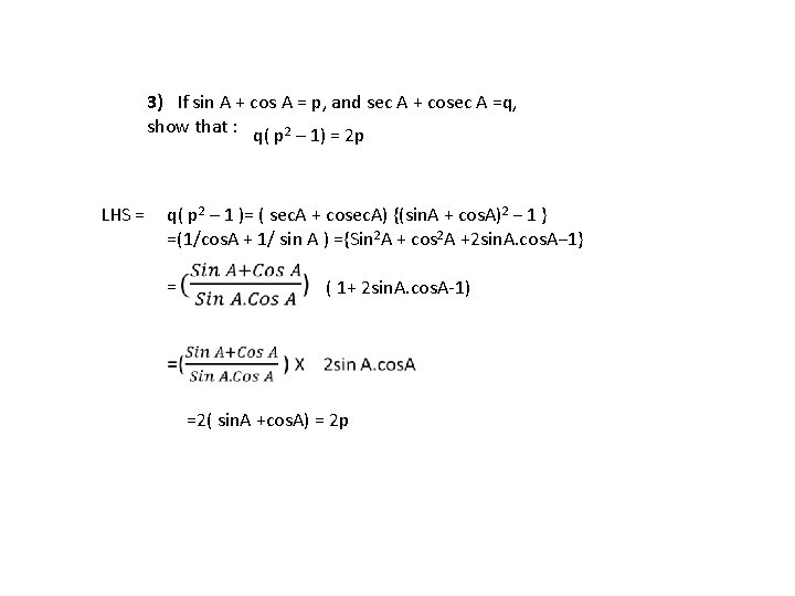  3) If sin A + cos A = p, and sec A +