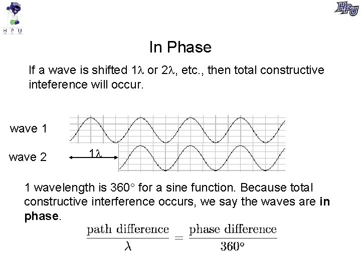 In Phase If a wave is shifted 1 or 2 , etc. , then
