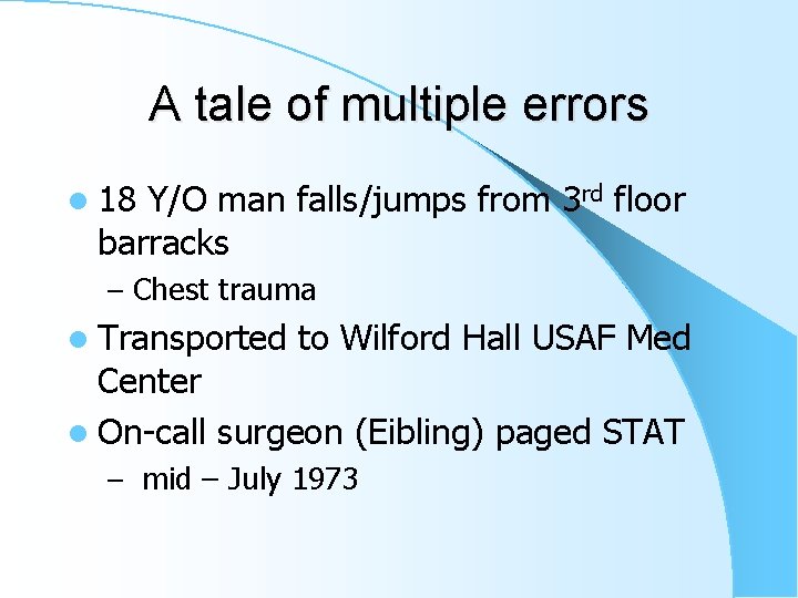 A tale of multiple errors l 18 Y/O man falls/jumps from 3 rd floor