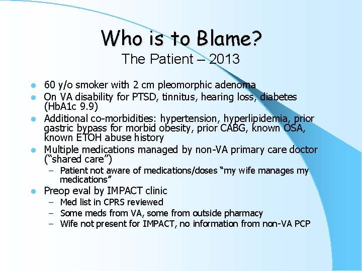 Who is to Blame? The Patient – 2013 60 y/o smoker with 2 cm