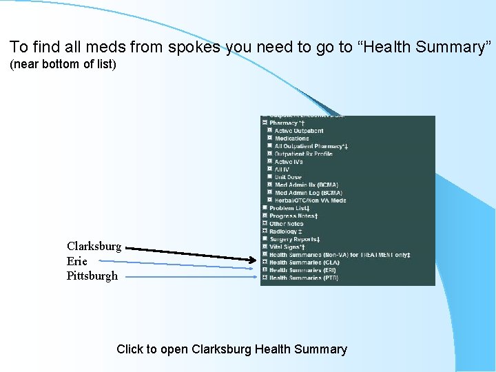 To find all meds from spokes you need to go to “Health Summary” (near