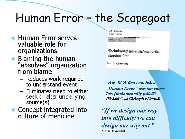 Human Error – the Scapegoat Human Error serves valuable role for organizations l Blaming