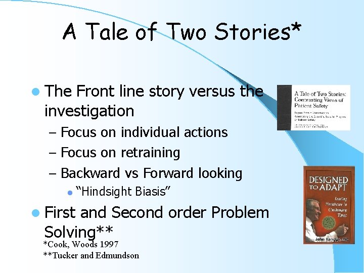 A Tale of Two Stories* l The Front line story versus the investigation –