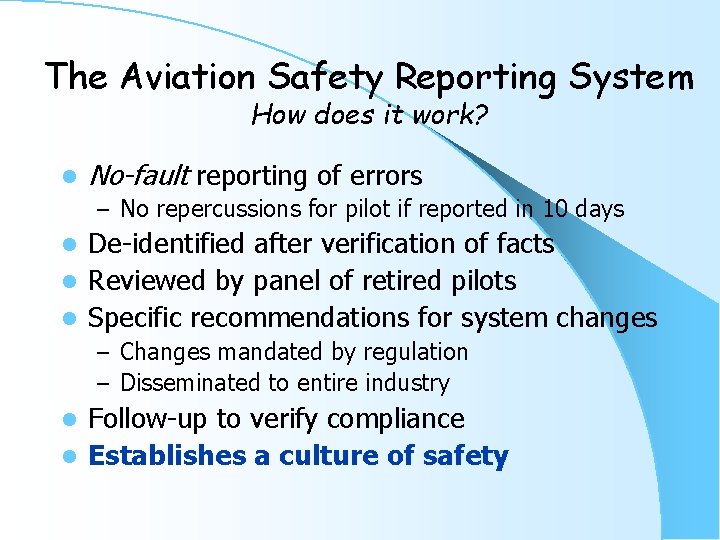 The Aviation Safety Reporting System How does it work? l No-fault reporting of errors