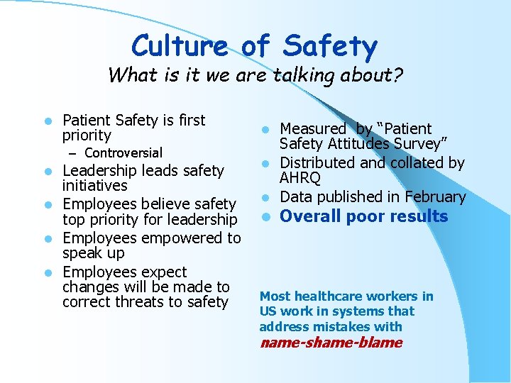 Culture of Safety What is it we are talking about? l Patient Safety is