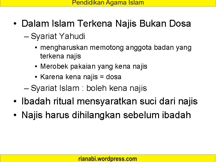  • Dalam Islam Terkena Najis Bukan Dosa – Syariat Yahudi • mengharuskan memotong