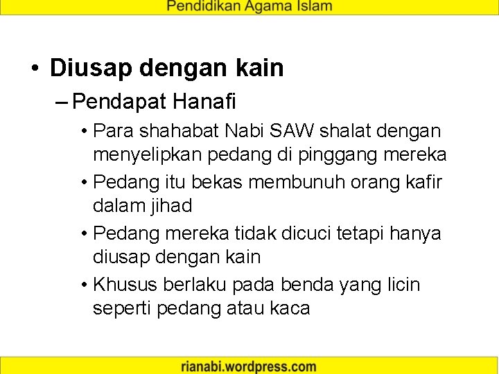  • Diusap dengan kain – Pendapat Hanafi • Para shahabat Nabi SAW shalat