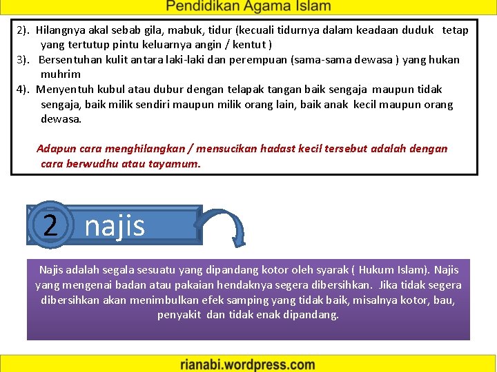 2). Hilangnya akal sebab gila, mabuk, tidur (kecuali tidurnya dalam keadaan duduk tetap yang