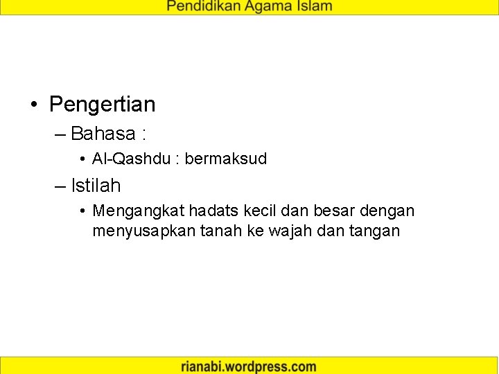  • Pengertian – Bahasa : • Al-Qashdu : bermaksud – Istilah • Mengangkat