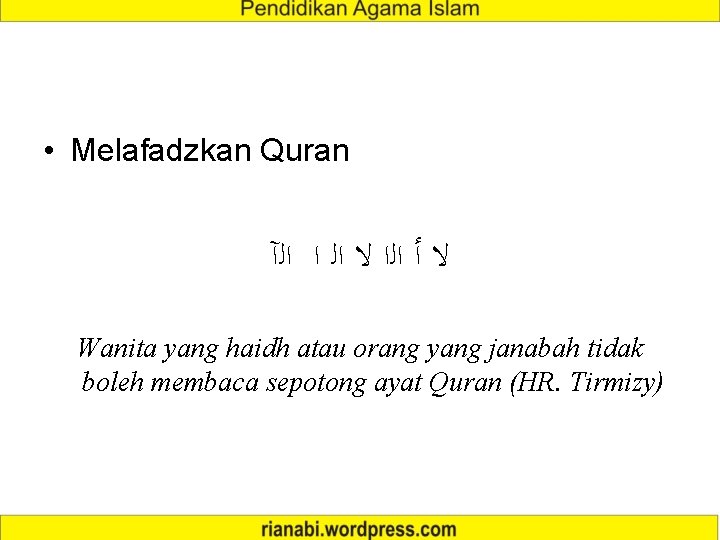  • Melafadzkan Quran ﺍﻟآ ﺍ ﺍﻟ ﻻ ﺍﻟﺍ ﺃ ﻻ Wanita yang haidh