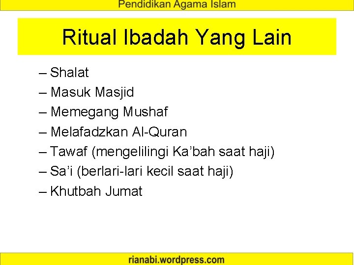 Ritual Ibadah Yang Lain – Shalat – Masuk Masjid – Memegang Mushaf – Melafadzkan