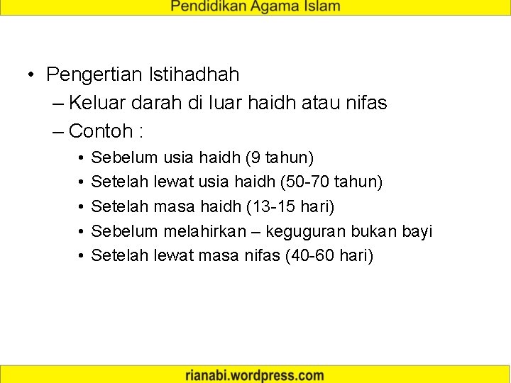  • Pengertian Istihadhah – Keluar darah di luar haidh atau nifas – Contoh