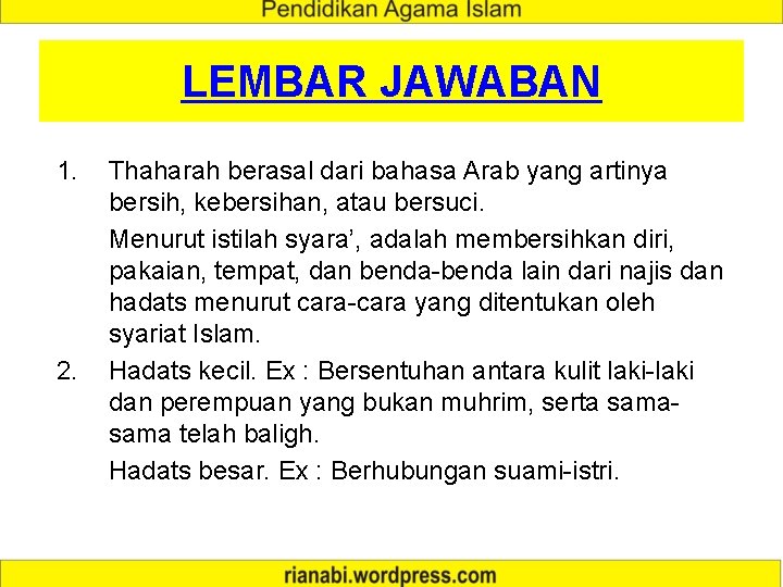 LEMBAR JAWABAN 1. 2. Thaharah berasal dari bahasa Arab yang artinya bersih, kebersihan, atau