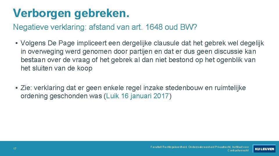 Verborgen gebreken. Negatieve verklaring: afstand van art. 1648 oud BW? • Volgens De Page