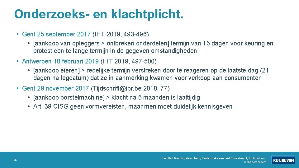Onderzoeks- en klachtplicht. • Gent 25 september 2017 (IHT 2019, 493 -496) • [aankoop