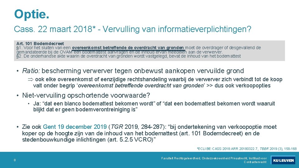 Optie. Cass. 22 maart 2018* - Vervulling van informatieverplichtingen? Art. 101 Bodemdecreet § 1.