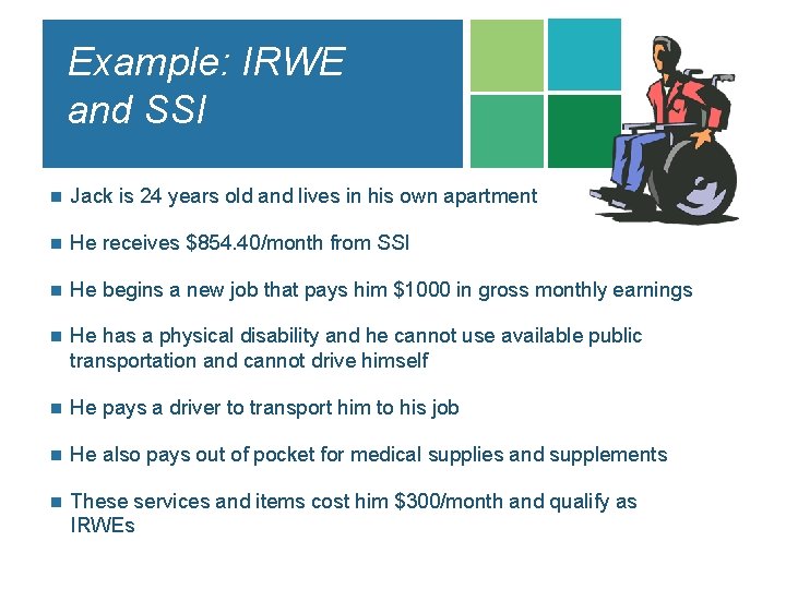 Example: IRWE and SSI n Jack is 24 years old and lives in his Example: IRWE and SSI n Jack is 24 years old and lives in his