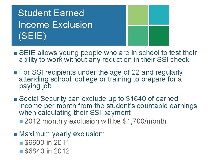 Student Earned Income Exclusion (SEIE) n SEIE allows young people who are in school