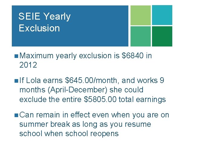 SEIE Yearly Exclusion n Maximum yearly exclusion is $6840 in 2012 n If Lola