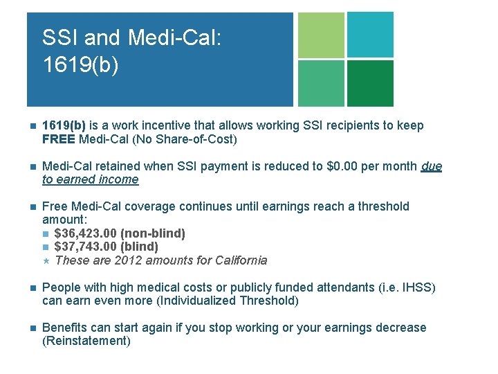 SSI and Medi-Cal: 1619(b) n 1619(b) is a work incentive that allows working SSI